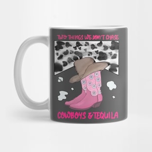 Two Things We Don't Chase Cowboys And Tequila Mug